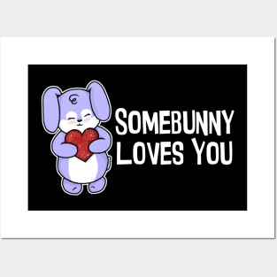 Somebunny Loves You Posters and Art